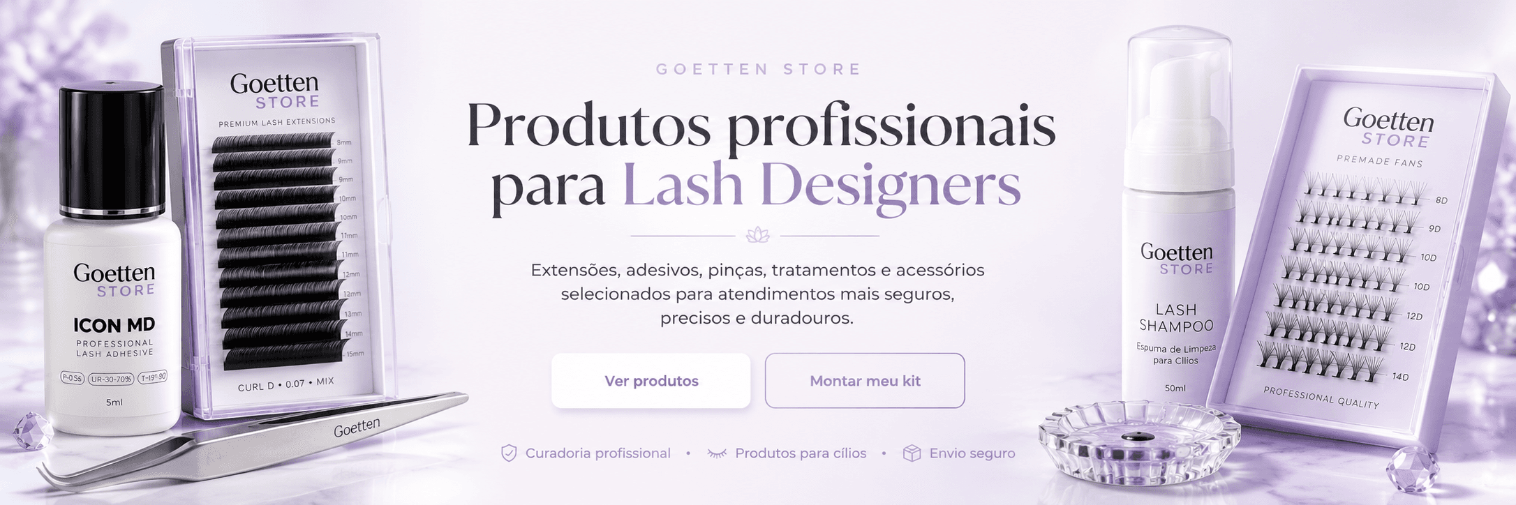 Goetten Store — Produtos profissionais para Lash Designers